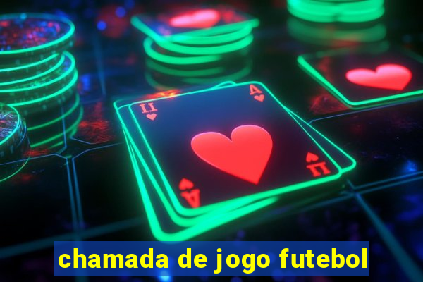 chamada de jogo futebol